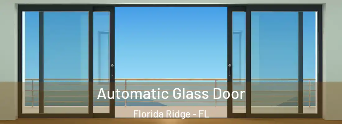  Automatic Glass Door Florida Ridge - FL