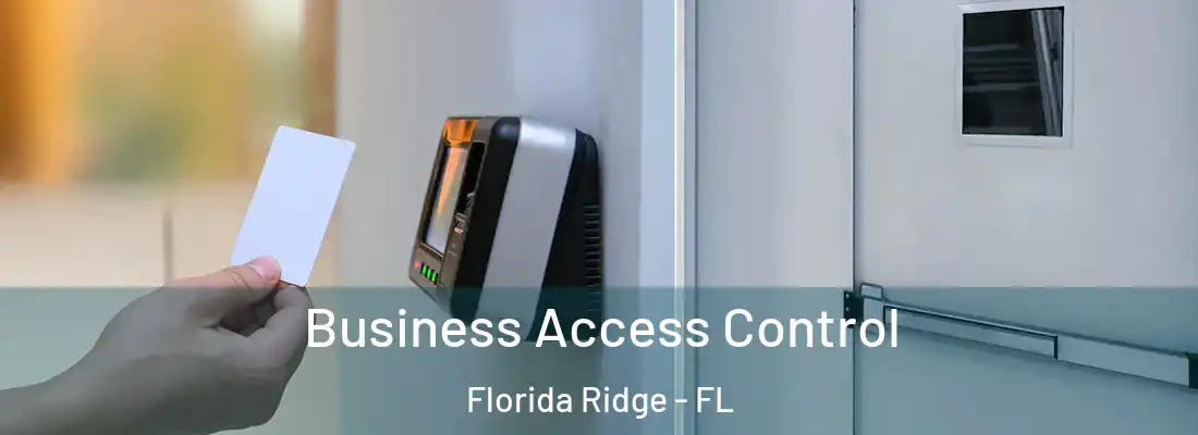  Business Access Control Florida Ridge - FL