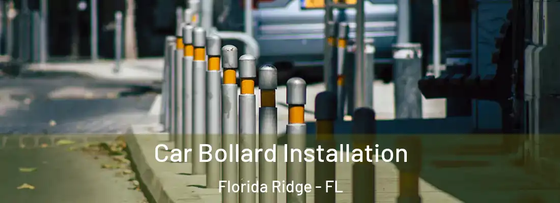  Car Bollard Installation Florida Ridge - FL