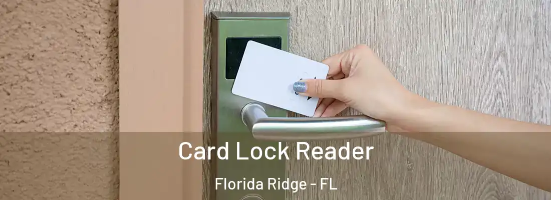  Card Lock Reader Florida Ridge - FL