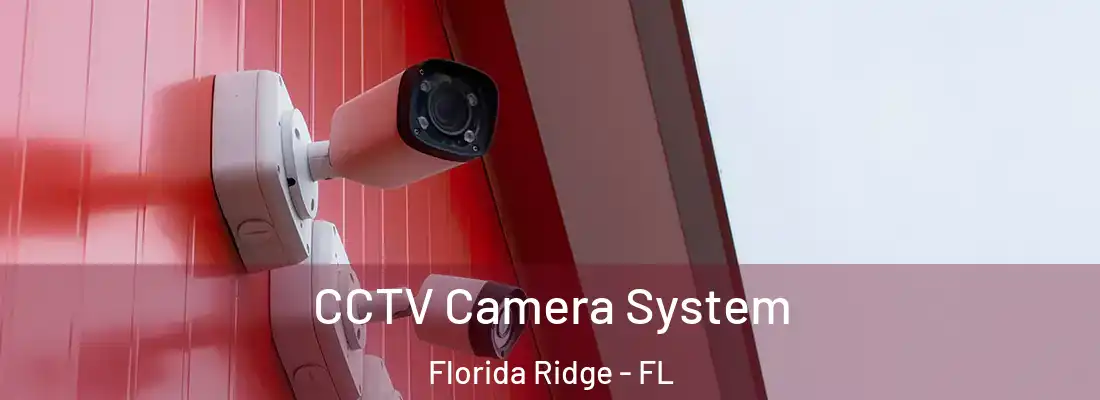  CCTV Camera System Florida Ridge - FL