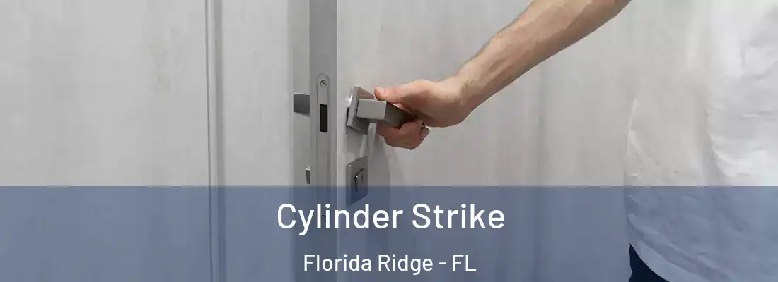  Cylinder Strike Florida Ridge - FL