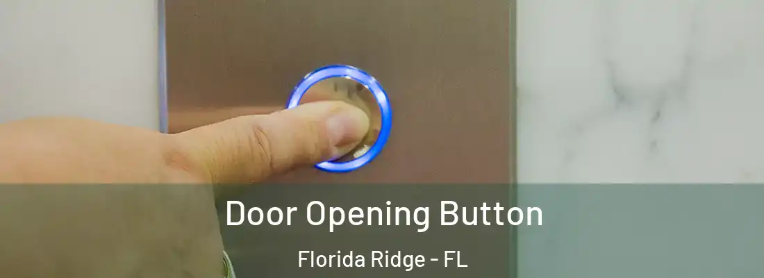  Door Opening Button Florida Ridge - FL