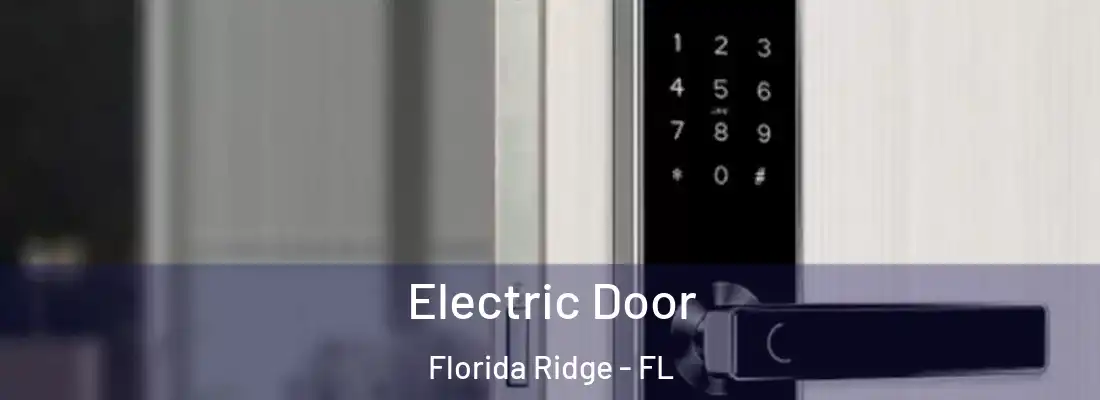  Electric Door Florida Ridge - FL