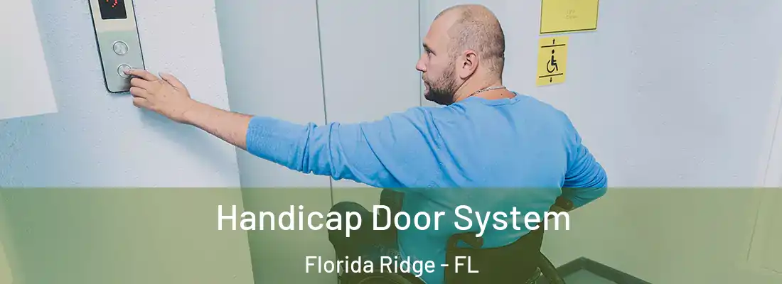  Handicap Door System Florida Ridge - FL
