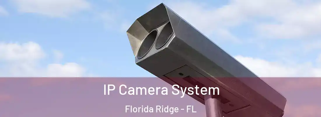  IP Camera System Florida Ridge - FL