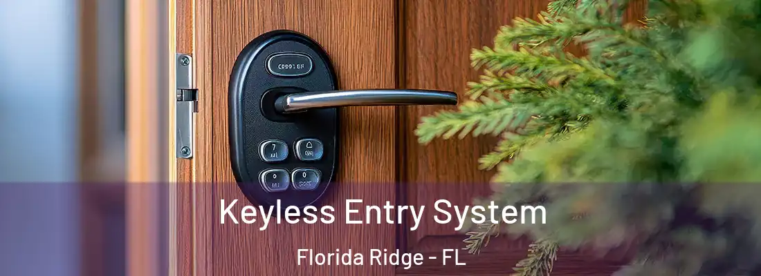  Keyless Entry System Florida Ridge - FL