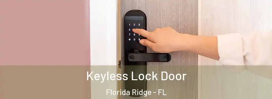  Keyless Lock Door Florida Ridge - FL