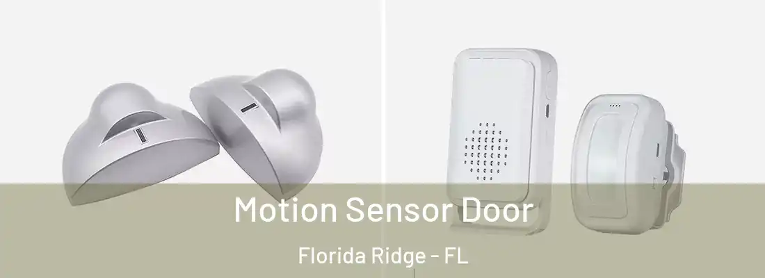  Motion Sensor Door Florida Ridge - FL