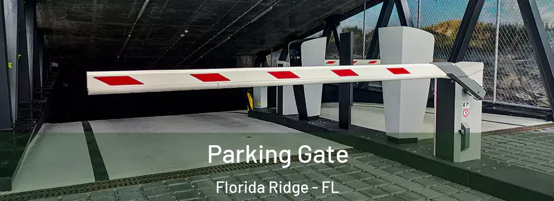  Parking Gate Florida Ridge - FL