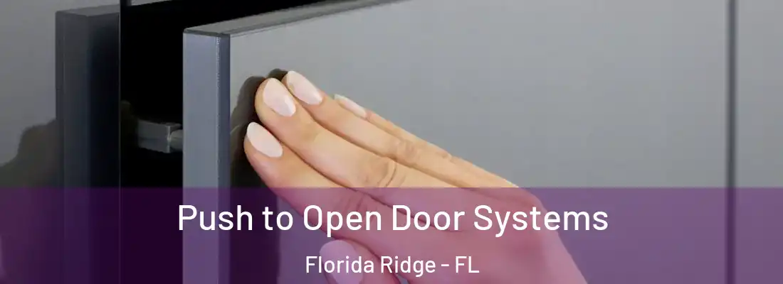  Push to Open Door Systems Florida Ridge - FL
