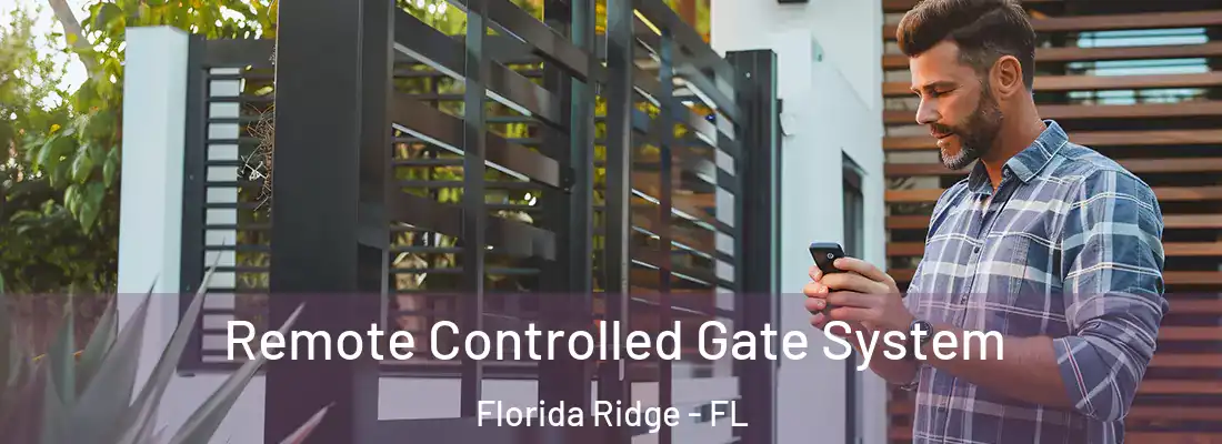  Remote Controlled Gate System Florida Ridge - FL