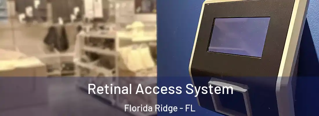  Retinal Access System Florida Ridge - FL