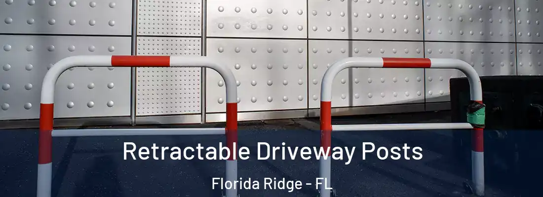  Retractable Driveway Posts Florida Ridge - FL