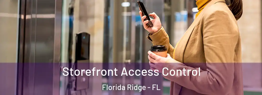  Storefront Access Control Florida Ridge - FL