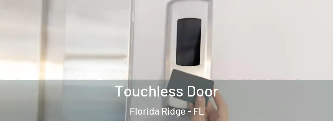  Touchless Door Florida Ridge - FL